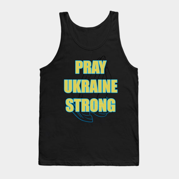 Pray Ukraine Strong Tank Top by DesigningJudy